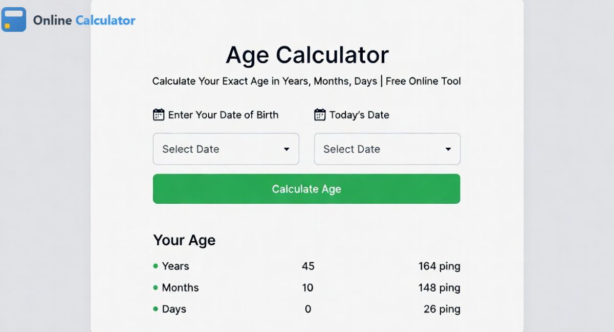Age Calculator - Calculate Your Exact Age in Years, Months, Days | Free Online Tool
